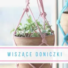 Tanie i proste wiszące doniczki DIY. Zrób je sama bez stresu i wydatków